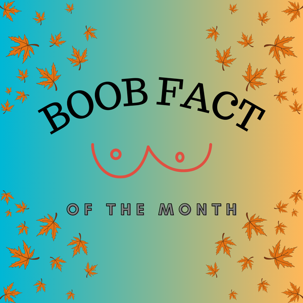 Boob fact of the month - November