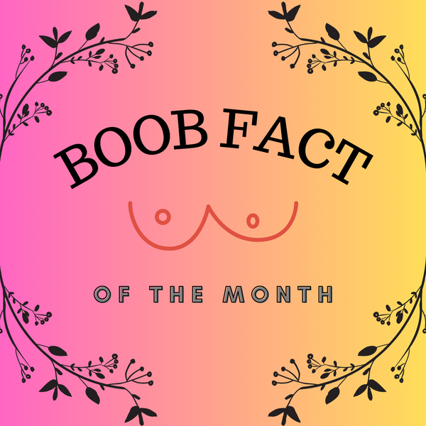 Boob fact of the month - September