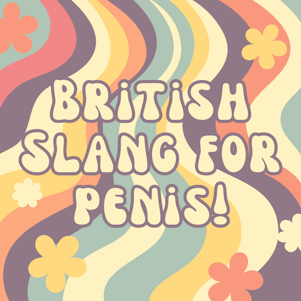 Brit Slang Terms for Penis!