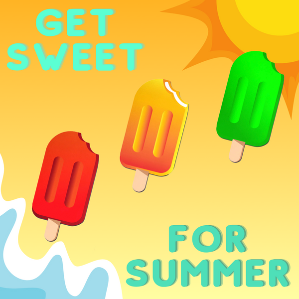Get Sweet for Summer! 🍦