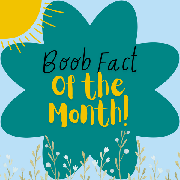 Boob Fact of the month - June!