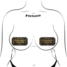 Load image into Gallery viewer, The Pound Town Pasties: One-Way Ticket to Pound Town Gold Glitter Nipple Covers by Pastease®. Two black style retro tickets with gold glitter writing reading admit one one way Pound Town nipple covers shown on a femme body outline for size reference on a white background. Perfect for a festival, burlesque performance, pride or parties.
